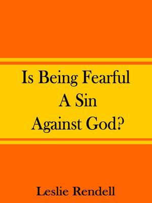 cover image of Is Being Fearful a Sin Against God